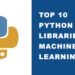 Top-10-Python-Libraries-for-Machine-Learning