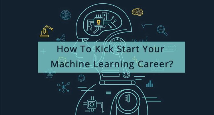 How-To-Kick-Start-Your-Machine-Learning-Career